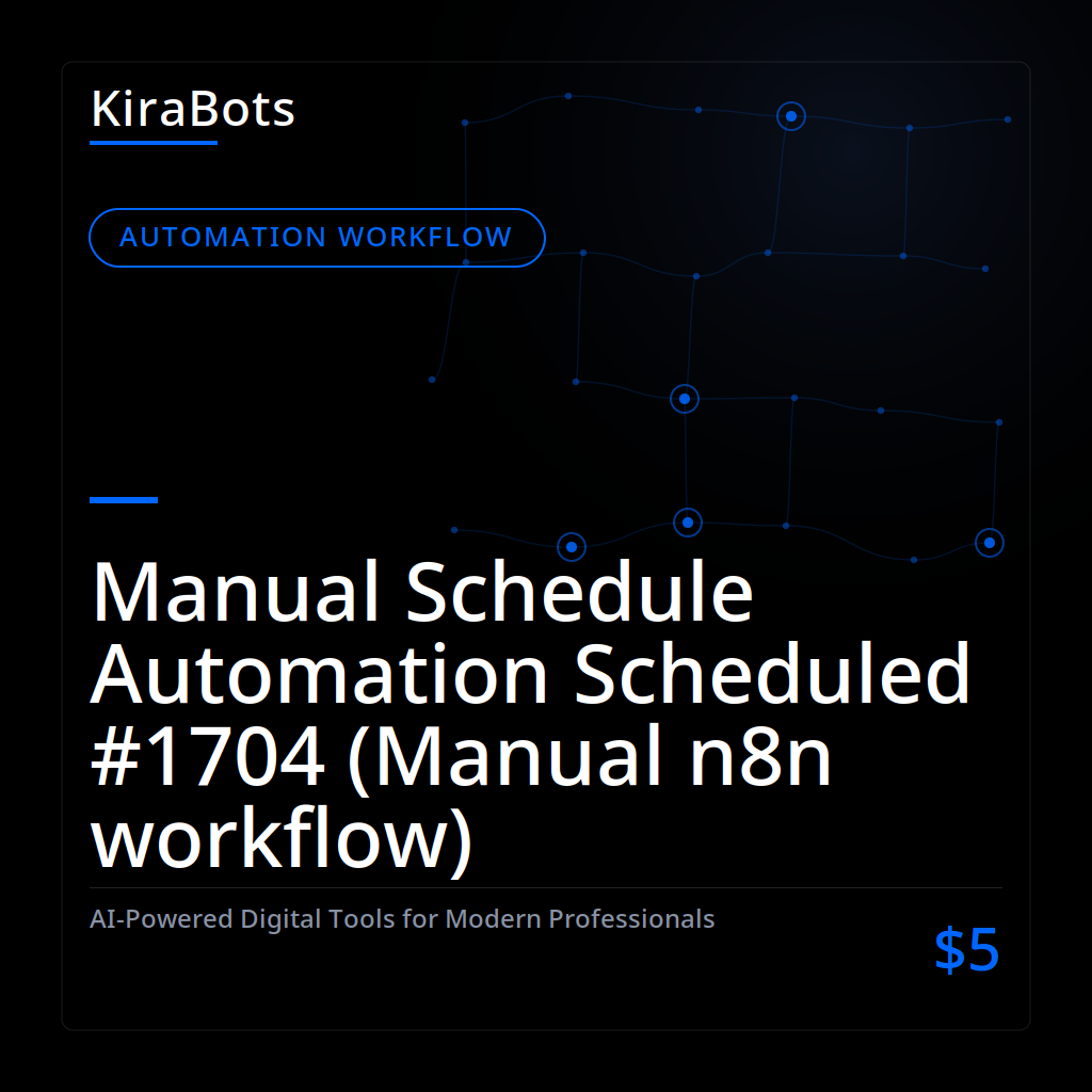 Manual Schedule Automation Scheduled #1704 (Manual n8n workflow)