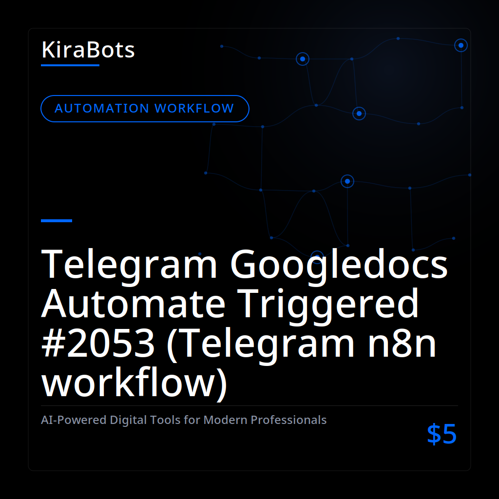 Telegram Googledocs Automate Triggered #2053 (Telegram n8n workflow)