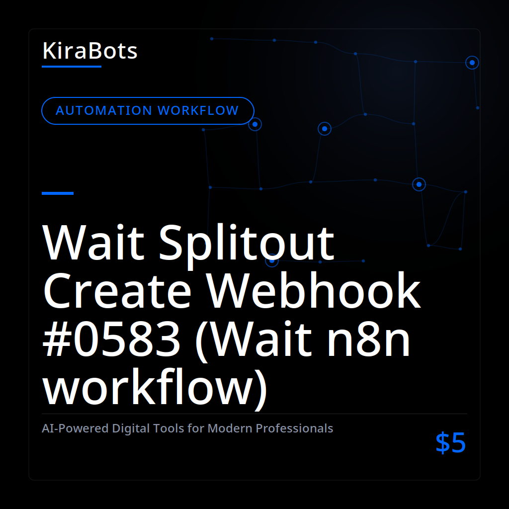 Wait Splitout Create Webhook #0583 (Wait n8n workflow)
