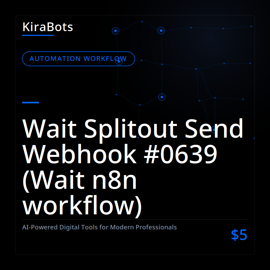 Wait Splitout Send Webhook #0639 (Wait n8n workflow)