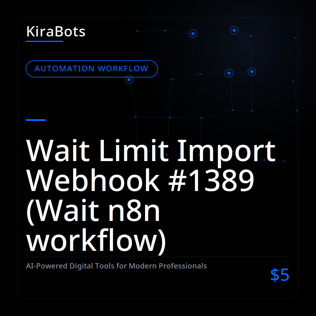 Wait Limit Import Webhook #1389 (Wait n8n workflow)