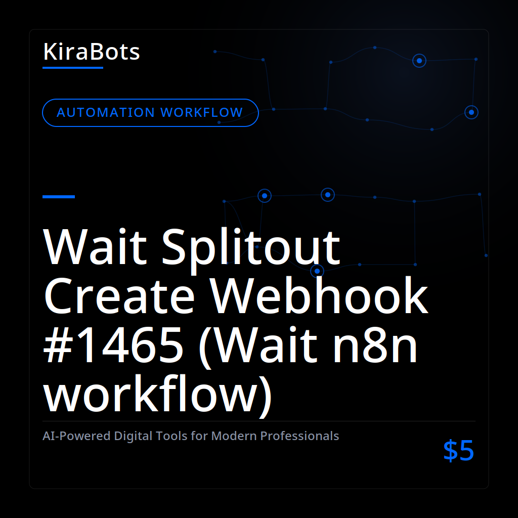Wait Splitout Create Webhook #1465 (Wait n8n workflow)