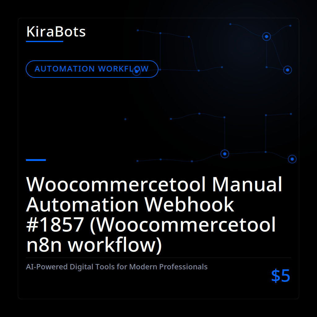 Woocommercetool Manual Automation Webhook #1857 (Woocommercetool n8n workflow)
