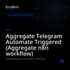 Aggregate Telegram Automate Triggered (Aggregate n8n workflow)