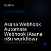 Asana Webhook Automate Webhook (Asana n8n workflow)