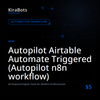 Autopilot Airtable Automate Triggered (Autopilot n8n workflow)