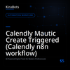 Calendly Mautic Create Triggered (Calendly n8n workflow)