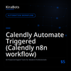 Calendly Automate Triggered (Calendly n8n workflow)
