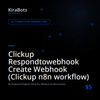 Clickup Respondtowebhook Create Webhook (Clickup n8n workflow)