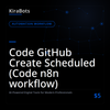 Code GitHub Create Scheduled (Code n8n workflow)