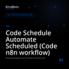 Code Schedule Automate Scheduled (Code n8n workflow)