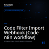 Code Filter Import Webhook (Code n8n workflow)