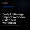 Code Editimage Import Webhook (Code n8n workflow)