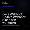 Code Webhook Update Webhook (Code n8n workflow)