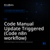 Code Manual Update Triggered (Code n8n workflow)