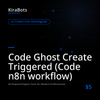 Code Ghost Create Triggered (Code n8n workflow)