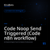 Code Noop Send Triggered (Code n8n workflow)