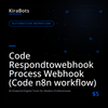 Code Respondtowebhook Process Webhook (Code n8n workflow)