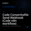 Code Converttofile Send Webhook (Code n8n workflow)