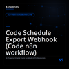 Code Schedule Export Webhook (Code n8n workflow)