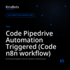 Code Pipedrive Automation Triggered (Code n8n workflow)