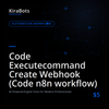 Code Executecommand Create Webhook (Code n8n workflow)
