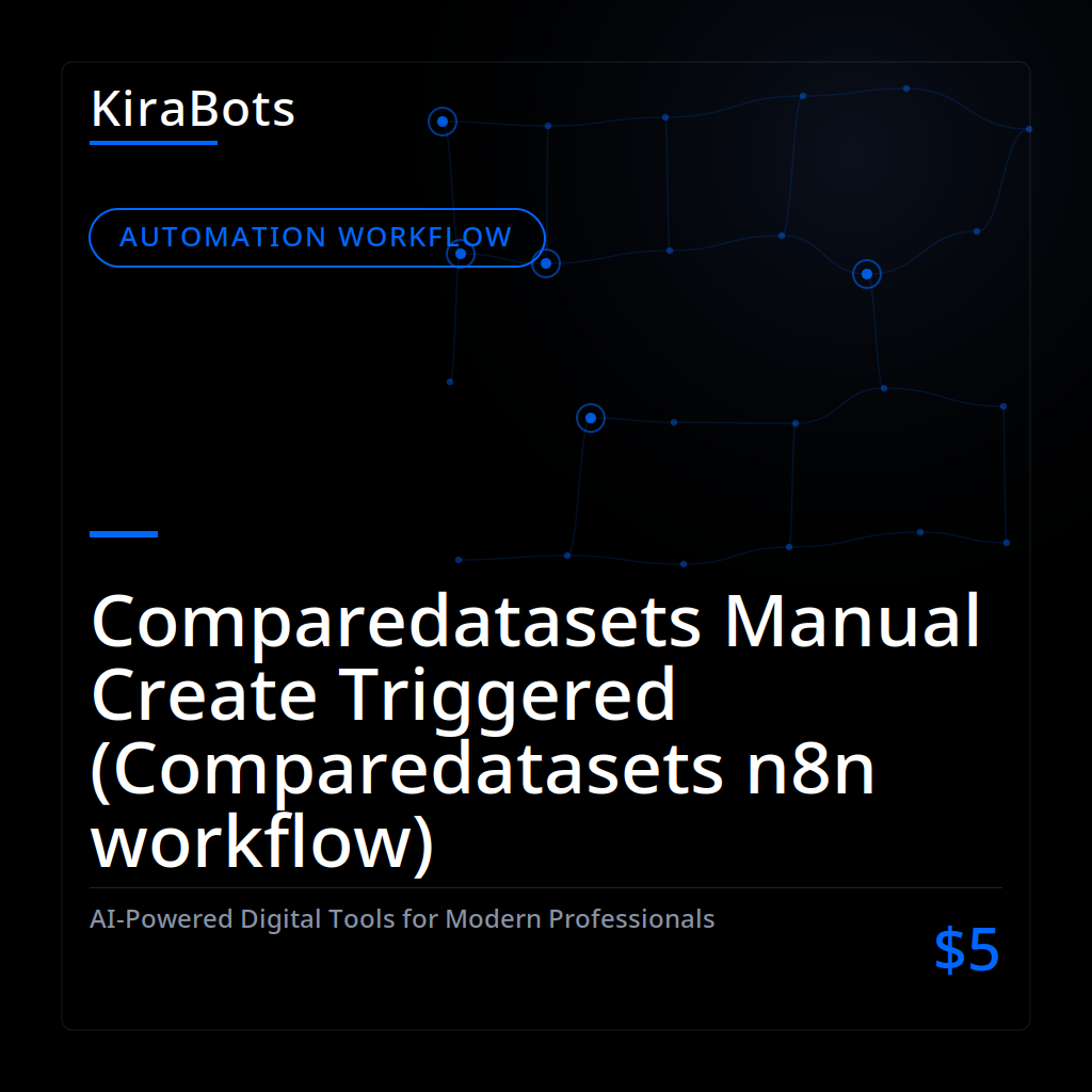 Comparedatasets Manual Create Triggered (Comparedatasets n8n workflow)