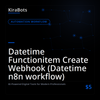 Datetime Functionitem Create Webhook (Datetime n8n workflow)