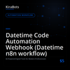 Datetime Code Automation Webhook (Datetime n8n workflow)