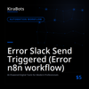 Error Slack Send Triggered (Error n8n workflow)