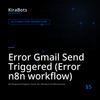 Error Gmail Send Triggered (Error n8n workflow)