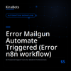 Error Mailgun Automate Triggered (Error n8n workflow)