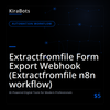 Extractfromfile Form Export Webhook (Extractfromfile n8n workflow)