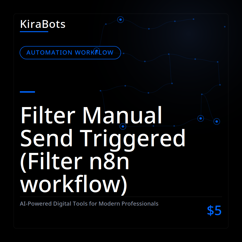 Filter Manual Send Triggered (Filter n8n workflow)