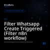 Filter Whatsapp Create Triggered (Filter n8n workflow)