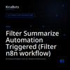 Filter Summarize Automation Triggered (Filter n8n workflow)