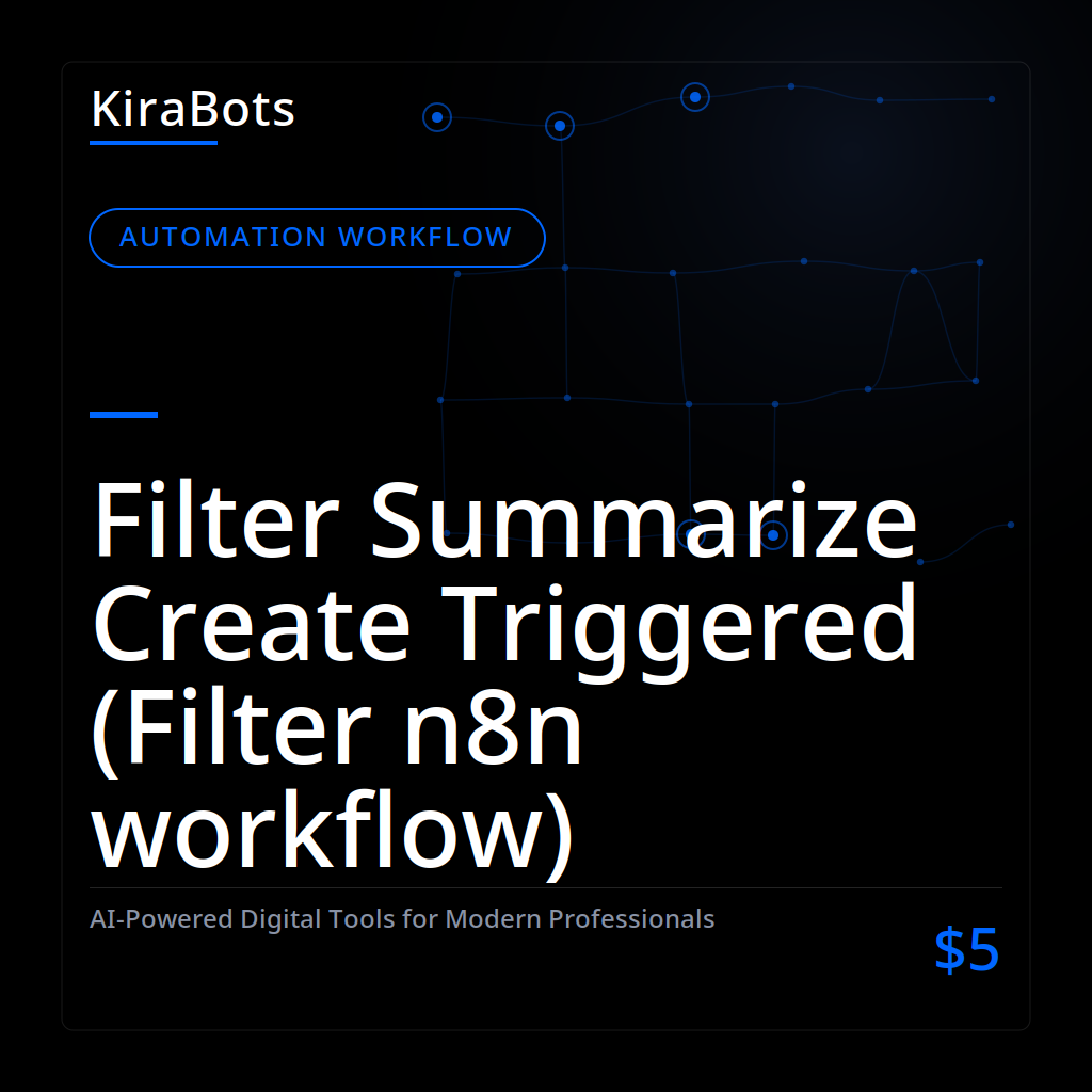 Filter Summarize Create Triggered (Filter n8n workflow)