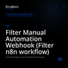 Filter Manual Automation Webhook (Filter n8n workflow)