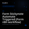 Form Stickynote Automate Triggered (Form n8n workflow)