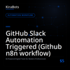 GitHub Slack Automation Triggered (Github n8n workflow)