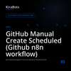 GitHub Manual Create Scheduled (Github n8n workflow)