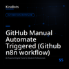 GitHub Manual Automate Triggered (Github n8n workflow)