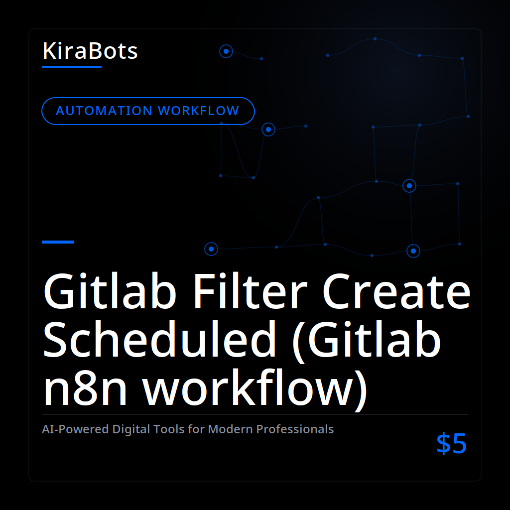 Gitlab Filter Create Scheduled (Gitlab n8n workflow)
