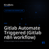 Gitlab Automate Triggered (Gitlab n8n workflow)