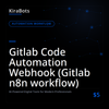 Gitlab Code Automation Webhook (Gitlab n8n workflow)