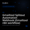 Gmailtool Splitout Automation Webhook (Gmailtool n8n workflow)