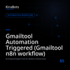 Gmailtool Automation Triggered (Gmailtool n8n workflow)