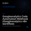Googleanalytics Code Automation Webhook (Googleanalytics n8n workflow)