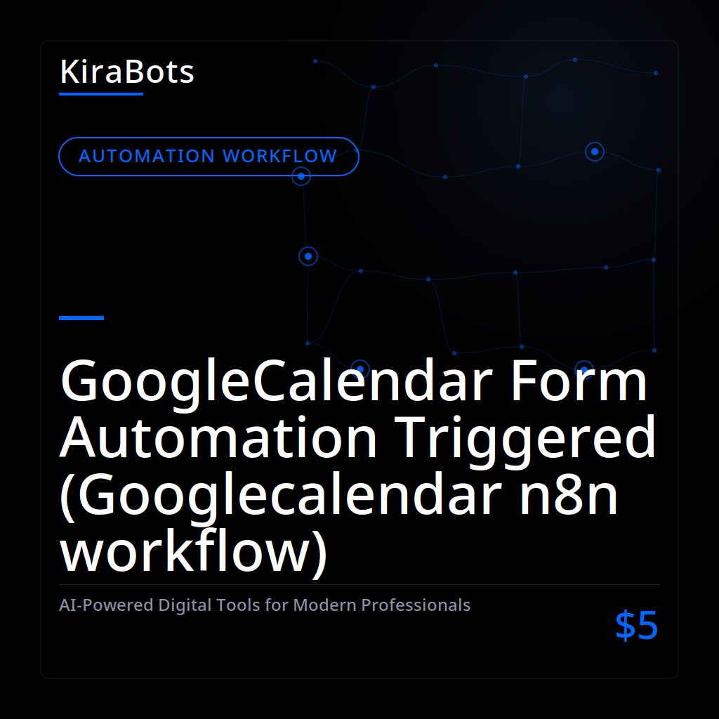 GoogleCalendar Form Automation Triggered (Googlecalendar n8n workflow)
