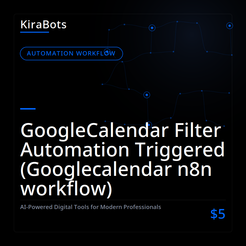GoogleCalendar Filter Automation Triggered (Googlecalendar n8n workflow)